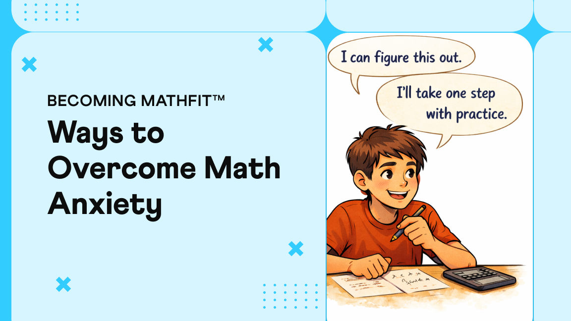 Math Anxiety: What it is, Signs, Causes & How to Overcome it