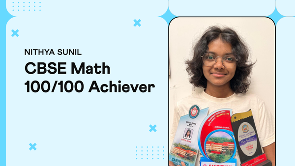 Nithya Sunil, CBSE Grade 10 Mathematics, 100/100, Cuemath India